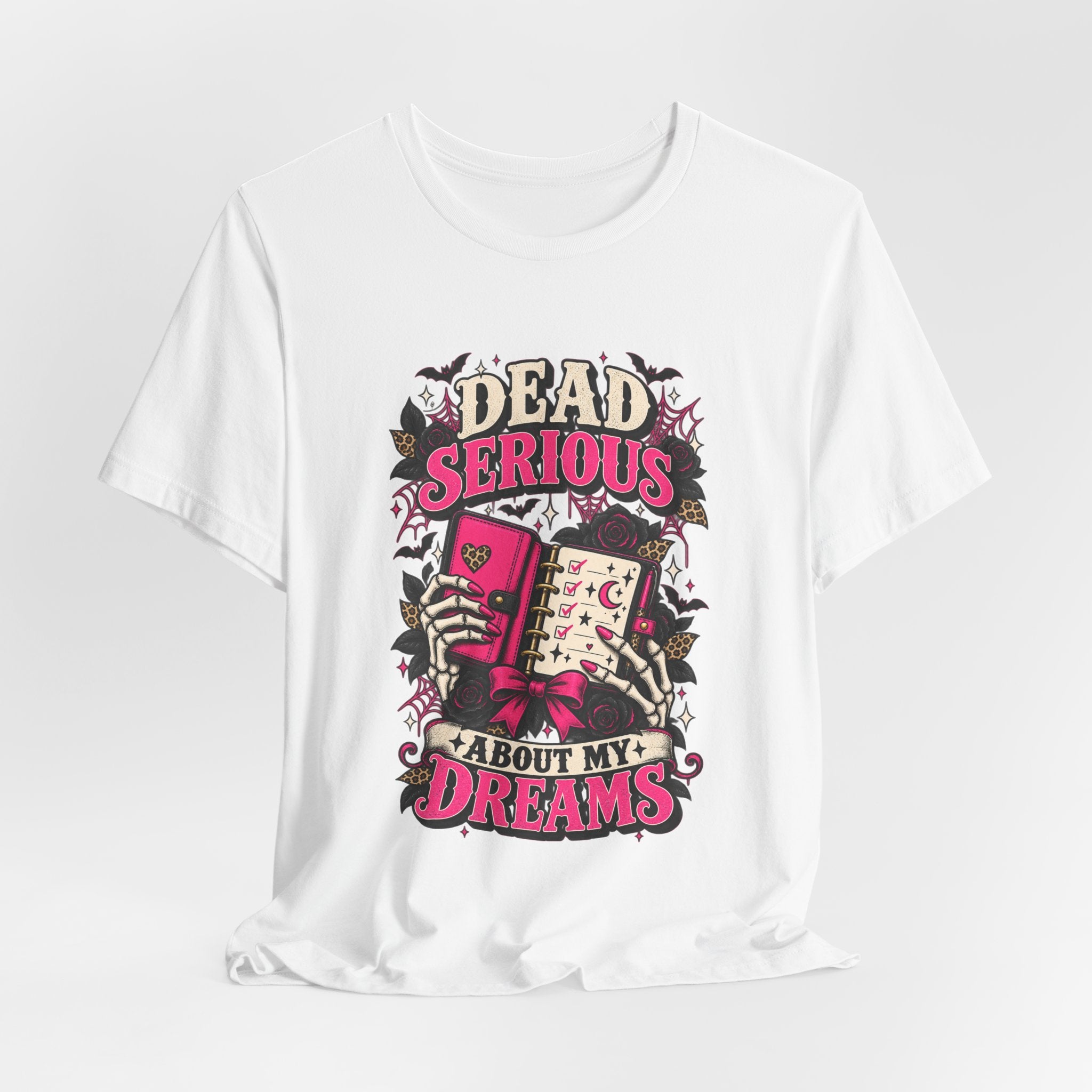 Dead Serious About My Dreams T-Shirt