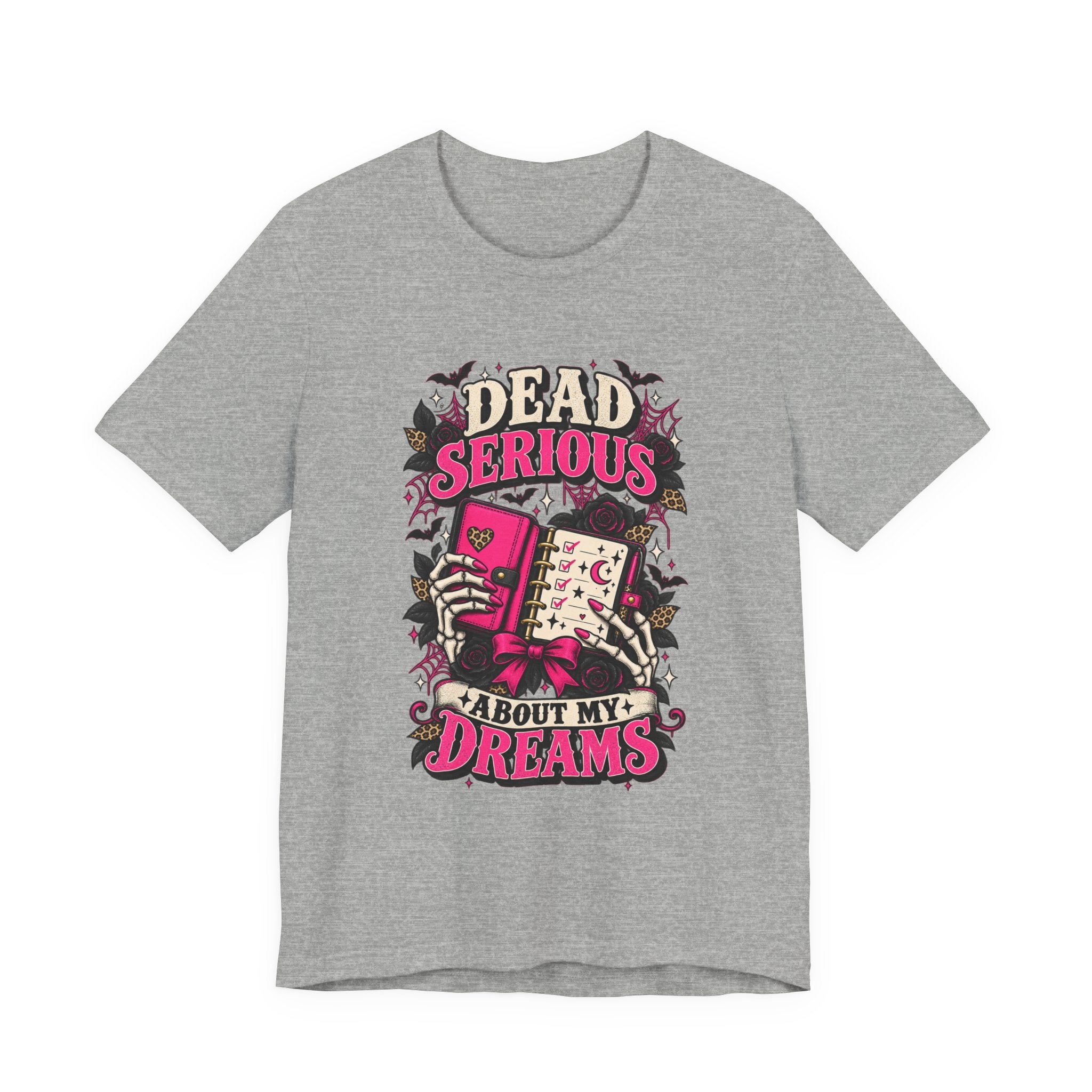 Dead Serious About My Dreams T-Shirt