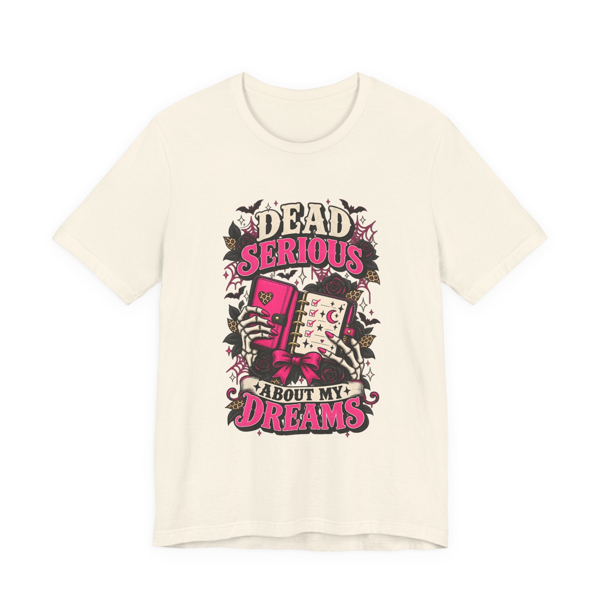 Dead Serious About My Dreams T-Shirt