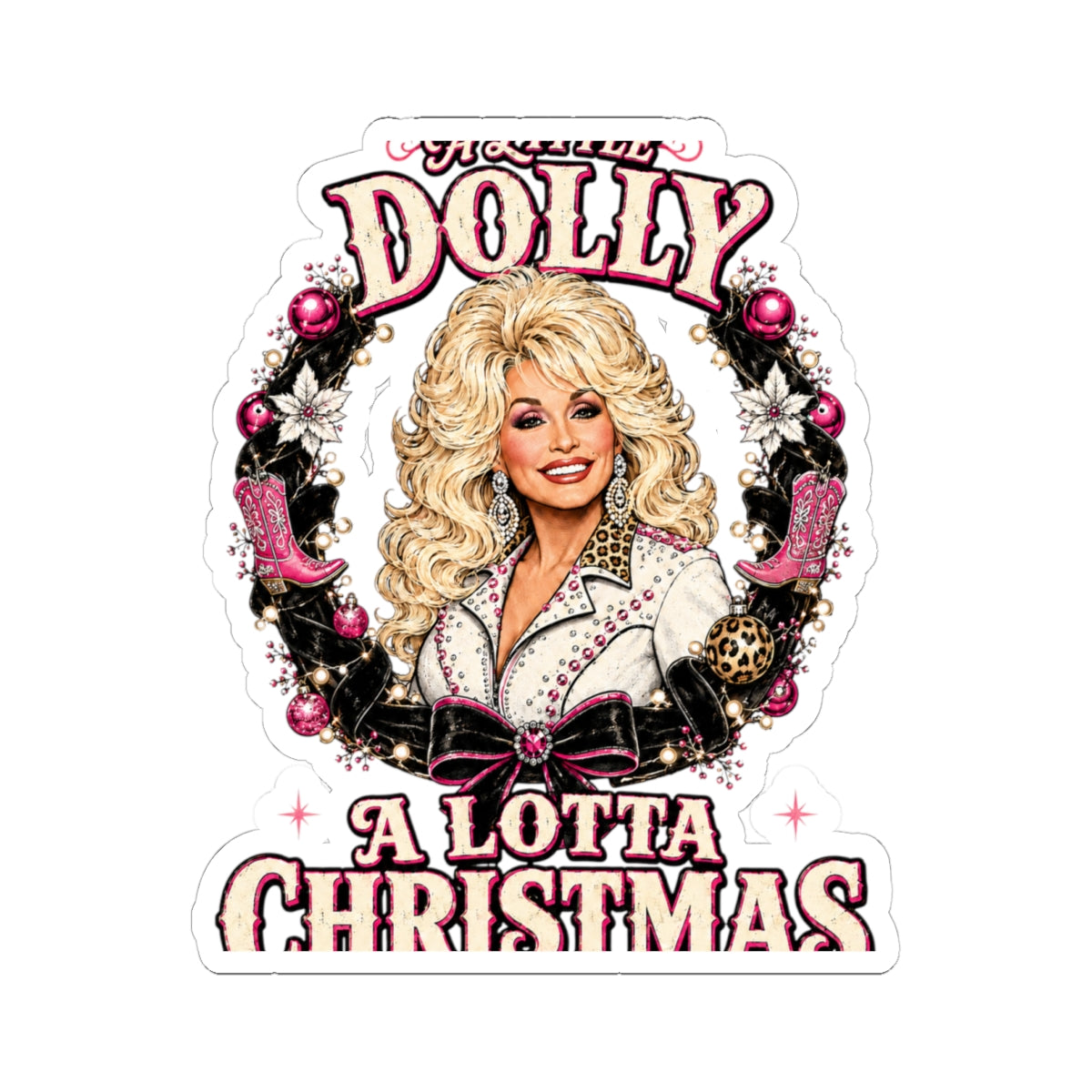 Sticker — 'Dolly A Lotta Christmas' Holiday Kiss-Cut Sticker