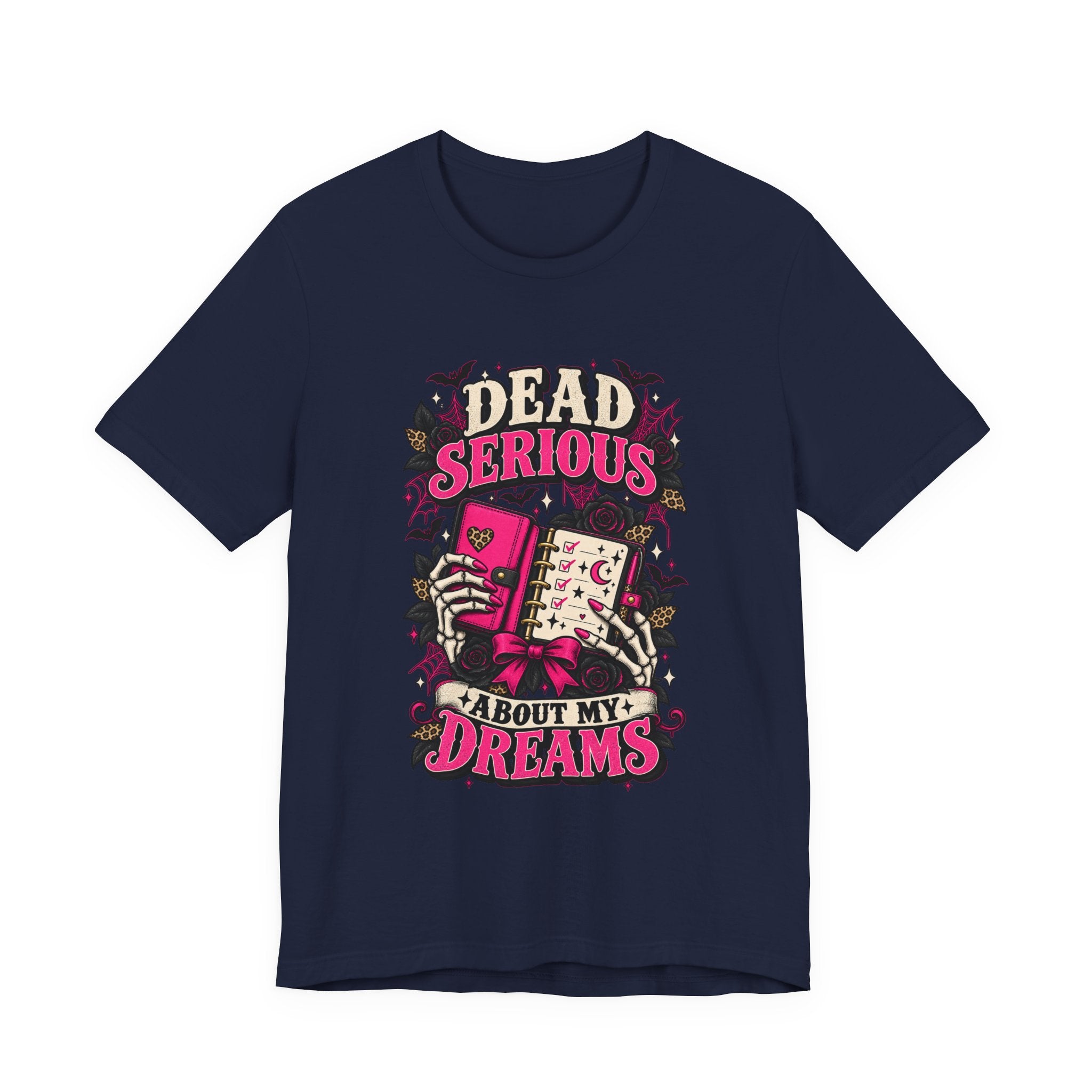 Dead Serious About My Dreams T-Shirt