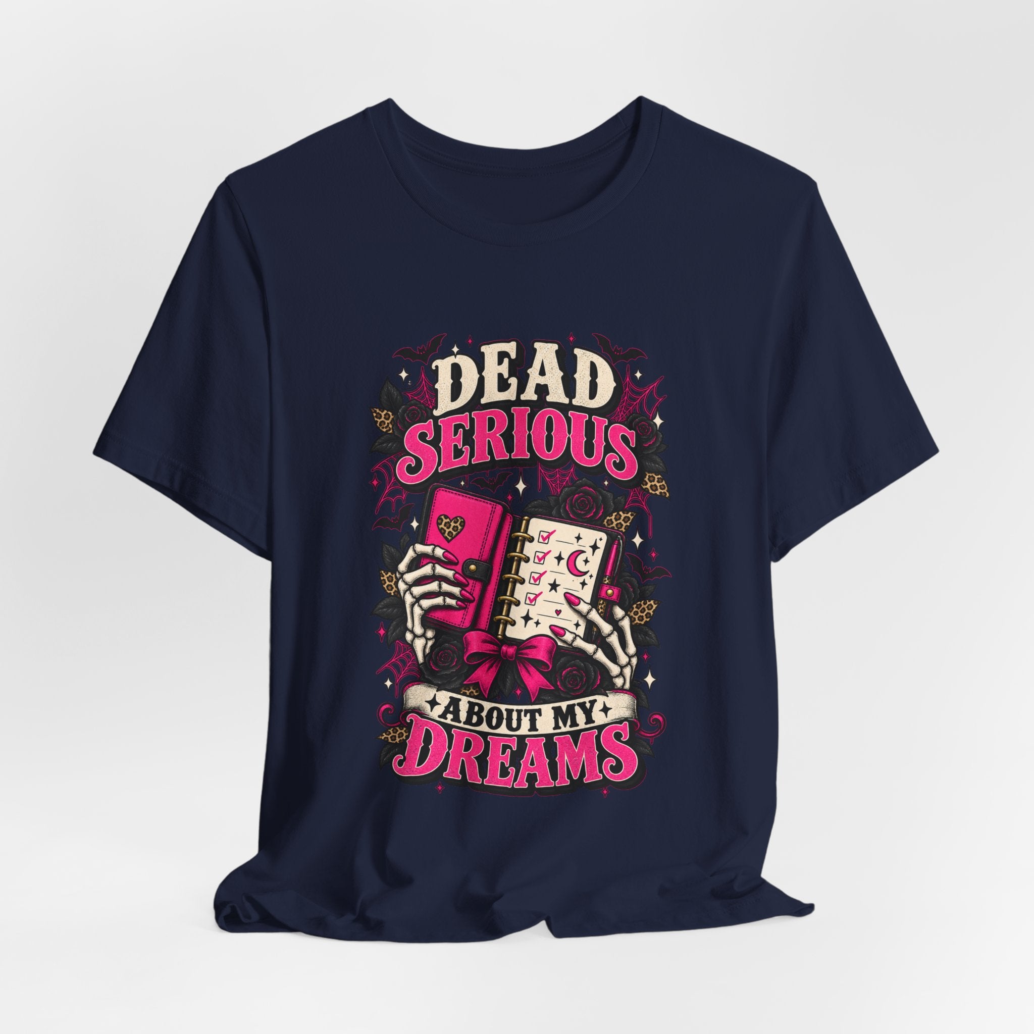Dead Serious About My Dreams T-Shirt