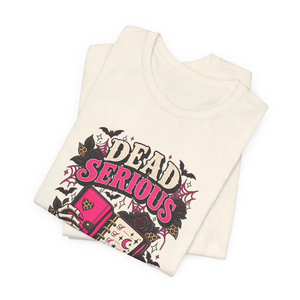 Dead Serious About My Dreams T-Shirt