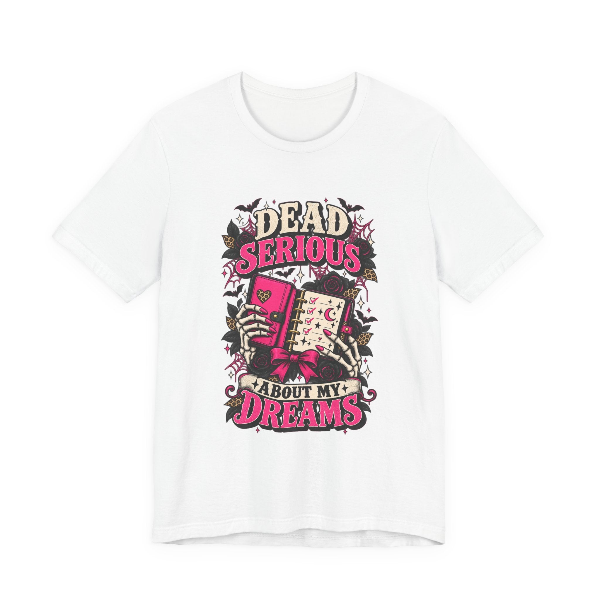 Dead Serious About My Dreams T-Shirt