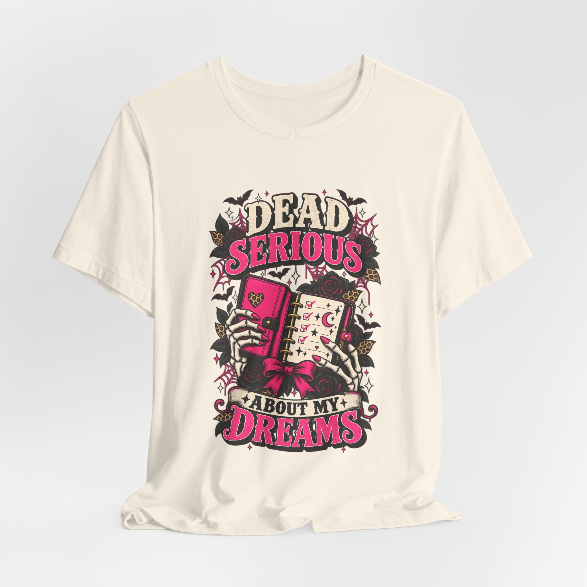 Dead Serious About My Dreams T-Shirt