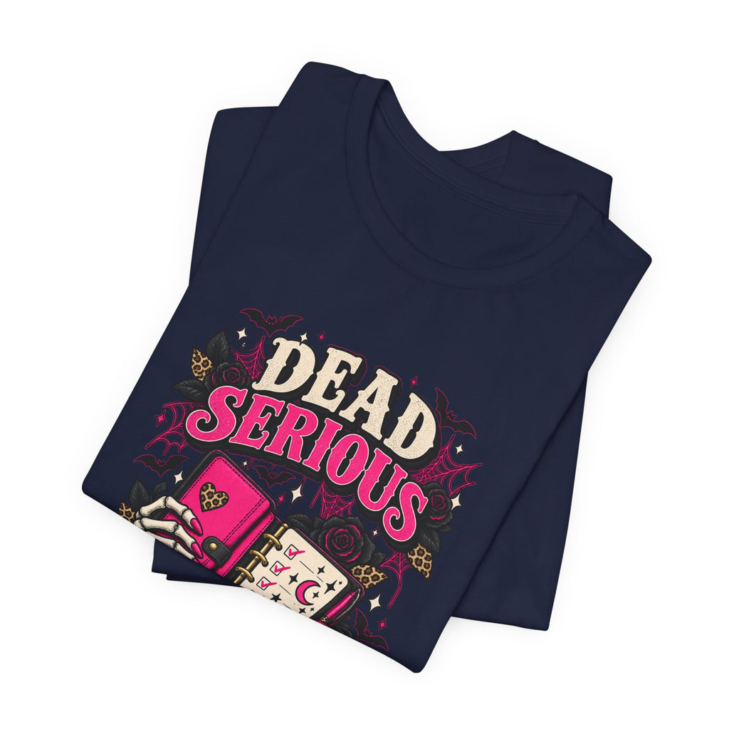 Dead Serious About My Dreams T-Shirt