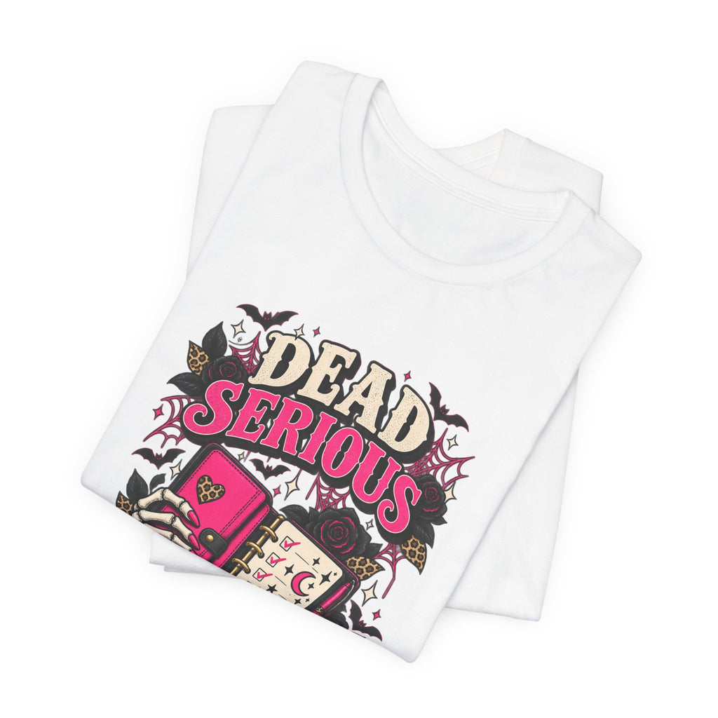 Dead Serious About My Dreams T-Shirt
